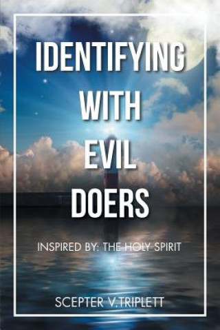 Könyv Identifying with Evil Doers Scepter V Triplett