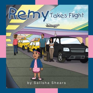 Knjiga Remy Takes Flight Salisha Shears