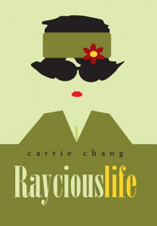 Kniha Raycious Life Carrie Chang