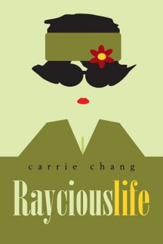 Книга Raycious Life Carrie Chang