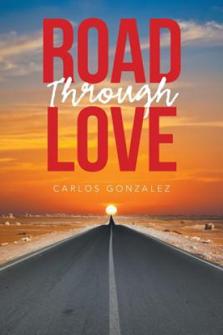 Knjiga Road Through Love Carlos Gonzalez