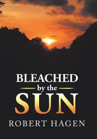 Buch Bleached by the Sun Robert Hagen