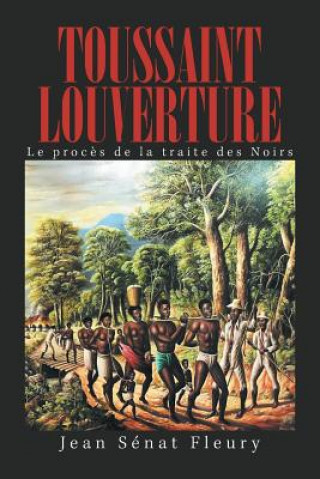 Kniha Toussaint Louverture Jean Senat Fleury