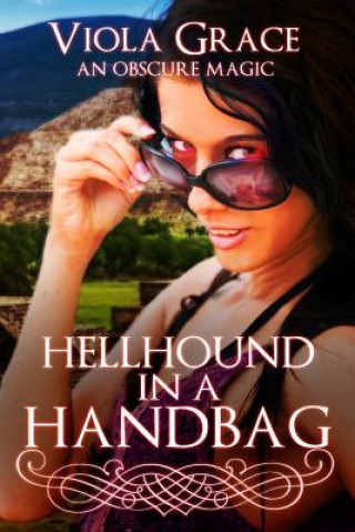 Kniha Hellhound in a Handbag Viola Grace