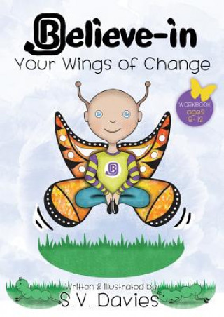 Kniha Believe-in Your Wings of Change S V Davies