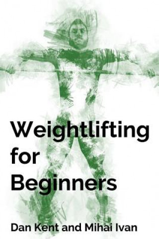 Carte Weightlifting for Beginners Dan Kent