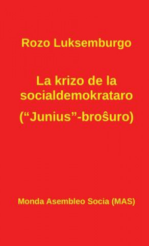Carte La krizo de la socialdemokrataro (Junius-bro&#349;uro) Rozo Luksemburgo