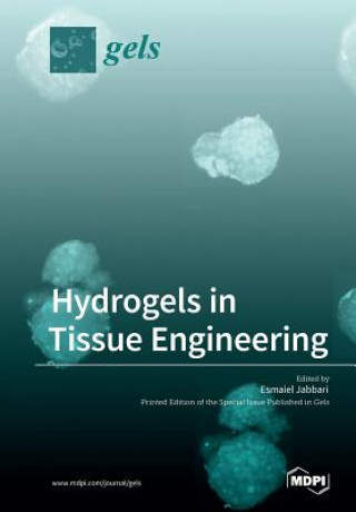 Knjiga Hydrogels in Tissue Engineering Esmaiel Jabbari