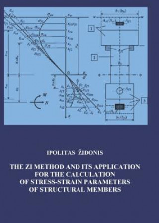 Kniha ZI Method and its Application for Calculating of Stress-Strain Parameters of Structural Members Zidonis Ipolitas Zidonis