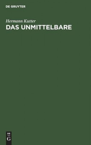 Knjiga Das Unmittelbare Hermann Kutter