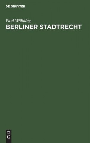 Könyv Berliner Stadtrecht Paul Wolbling