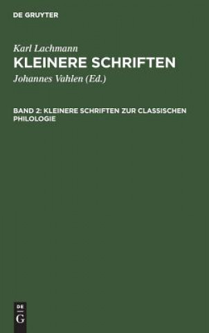 Kniha Kleinere Schriften Zur Classischen Philologie Karl Lachmann