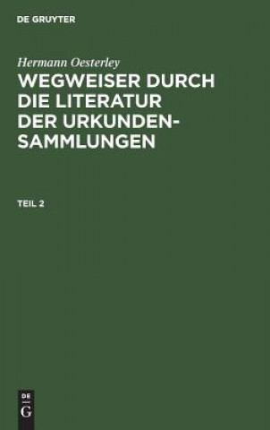 Kniha Wegweiser durch die Literatur der Urkundensammlungen Hermann Oesterley