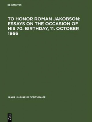 Libro To honor Roman Jakobson : essays on the occasion of his 70. birthday, 11. October 1966 De Gruyter