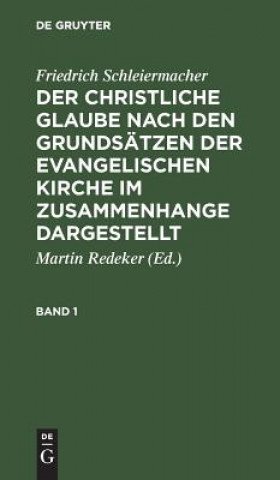 Carte christliche Glaube nach den Grundsatzen der evangelischen Kirche im Zusammenhange dargestellt Friedrich Schleiermacher