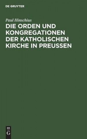 Kniha Orden Und Kongregationen Der Katholischen Kirche in Preussen Paul Hinschius