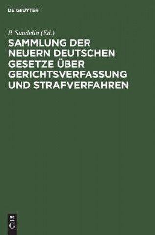 Buch Sammlung der neuern deutschen Gesetze uber Gerichtsverfassung und Strafverfahren P. Sundelin