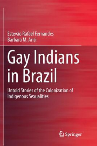 Libro Gay Indians in Brazil Estevao Rafael Fernandes