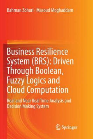 Libro Business Resilience System (BRS): Driven Through Boolean, Fuzzy Logics and Cloud Computation Bahman Zohuri