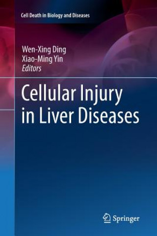 Kniha Cellular Injury in Liver Diseases Wen-Xing Ding