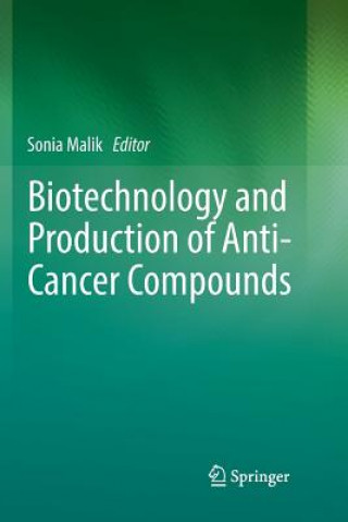 Könyv Biotechnology and Production of Anti-Cancer Compounds Sonia Malik