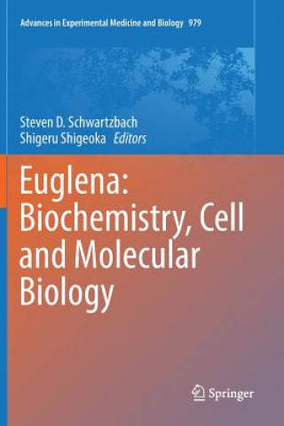 Knjiga Euglena: Biochemistry, Cell and Molecular Biology Steven D. Schwartzbach