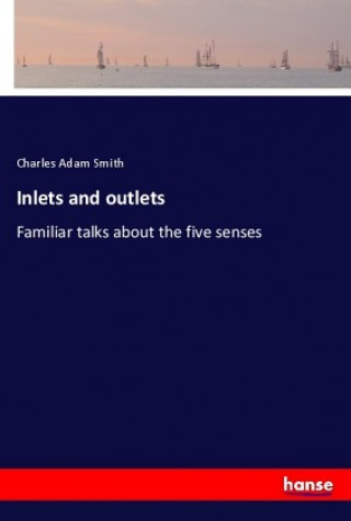 Knjiga Inlets and outlets Charles Adam Smith