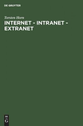 Knjiga Internet - Intranet - Extranet Torsten Horn
