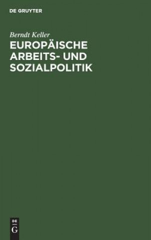 Könyv Europaische Arbeits- und Sozialpolitik Berndt Keller