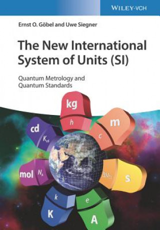 Knjiga New International System of Units (SI) - Quantum Metrology and Quantum Standards Ernst O. Goebel