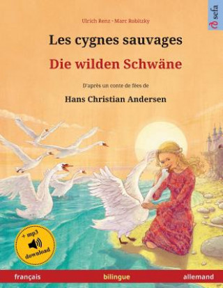 Kniha Les cygnes sauvages - Die wilden Schwane (francais - allemand) Ulrich Renz