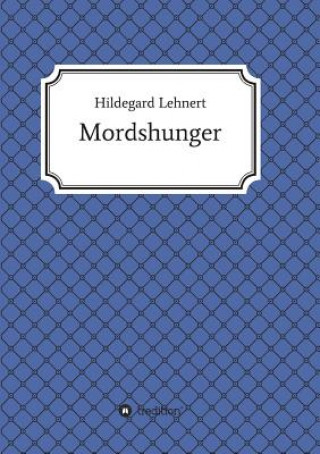 Kniha Mordshunger Hildegard Lehnert