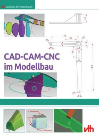 Kniha CAD - CAM - CNC im Modellbau Jochen Zimmermann