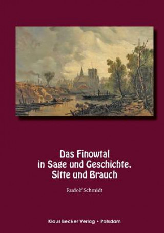 Kniha Finowtal in Sage und Geschichte, Sitte und Brauch Rudolf Schmidt