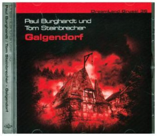 Аудио Dreamland-Grusel - Galgendorf, 1 Audio-CD Paul Burghardt