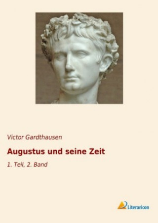 Carte Augustus und seine Zeit Victor Gardthausen