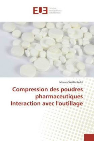 Carte Compression des poudres pharmaceutiques Interaction avec l'outillage Moulay Saddik Kadiri