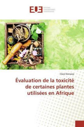 Kniha Évaluation de la toxicité de certaines plantes utilisées en Afrique Clave Kienawa