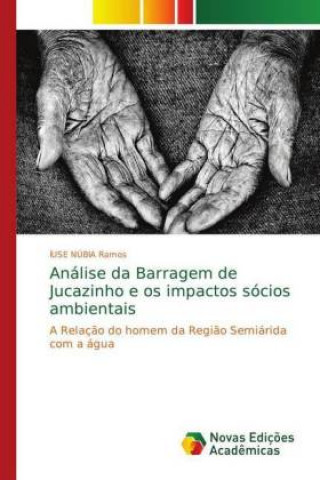 Kniha Analise da Barragem de Jucazinho e os impactos socios ambientais Íuse Núbia Ramos