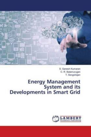 Книга Energy Management System and its Developments in Smart Grid S. Ganesh Kumaran