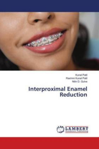 Kniha Interproximal Enamel Reduction Kunal Patil
