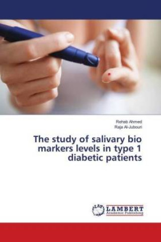 Kniha The study of salivary bio markers levels in type 1 diabetic patients Rehab Ahmed