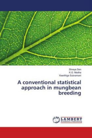 Knjiga A conventional statistical approach in mungbean breeding Shreya Sen