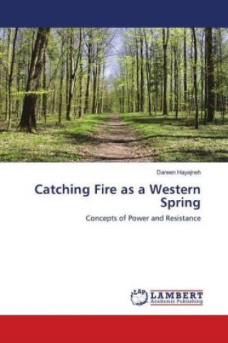 Boek Catching Fire as a Western Spring Dareen Hayajneh