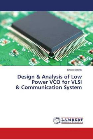 Książka Design & Analysis of Low Power VCO for VLSI & Communication System Dhrub Solanki