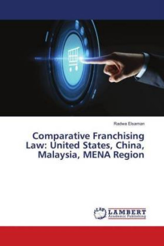 Kniha Comparative Franchising Law: United States, China, Malaysia, MENA Region Radwa Elsaman