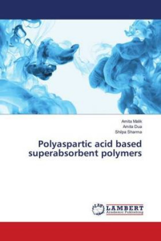 Kniha Polyaspartic acid based superabsorbent polymers Amita Malik