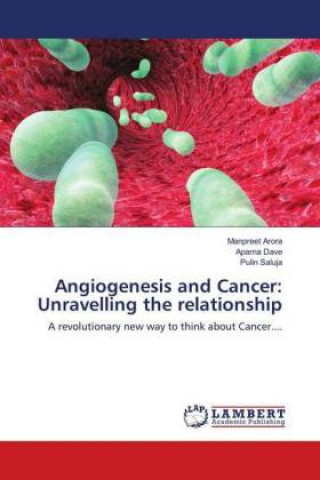 Książka Angiogenesis and Cancer: Unravelling the relationship Manpreet Arora