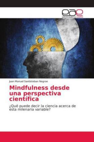 Knjiga Mindfulness desde una perspectiva cientifica Juan Manuel Santisteban Negroe