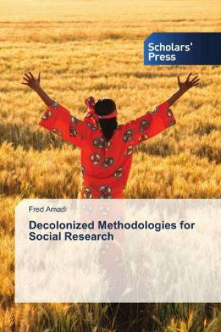 Knjiga Decolonized Methodologies for Social Research Fred Amadi